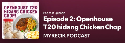 Episode 2: Openhouse T20 hidang Chicken Chop